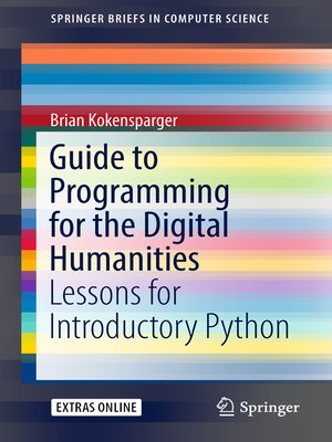 cover image of Guide to Programming for the Digital Humanities